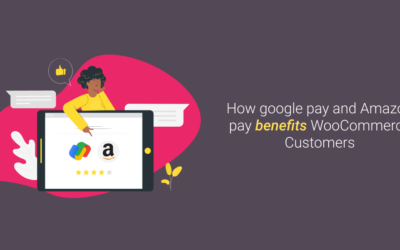 Benefits of Google Pay and Amazon Pay with WooCommerce